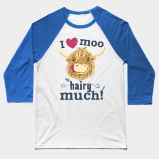 Scottish Highland Cow Love! Baseball T-Shirt